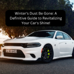 Winter’s Dust Be Gone: A Definitive Guide to Revitalizing Your Car’s Shine!