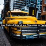 What Are Your Rights If Injured in a Rideshare or Taxi Accident?