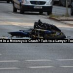 Hurt in a Motorcycle Crash? Talk to a Lawyer Today
