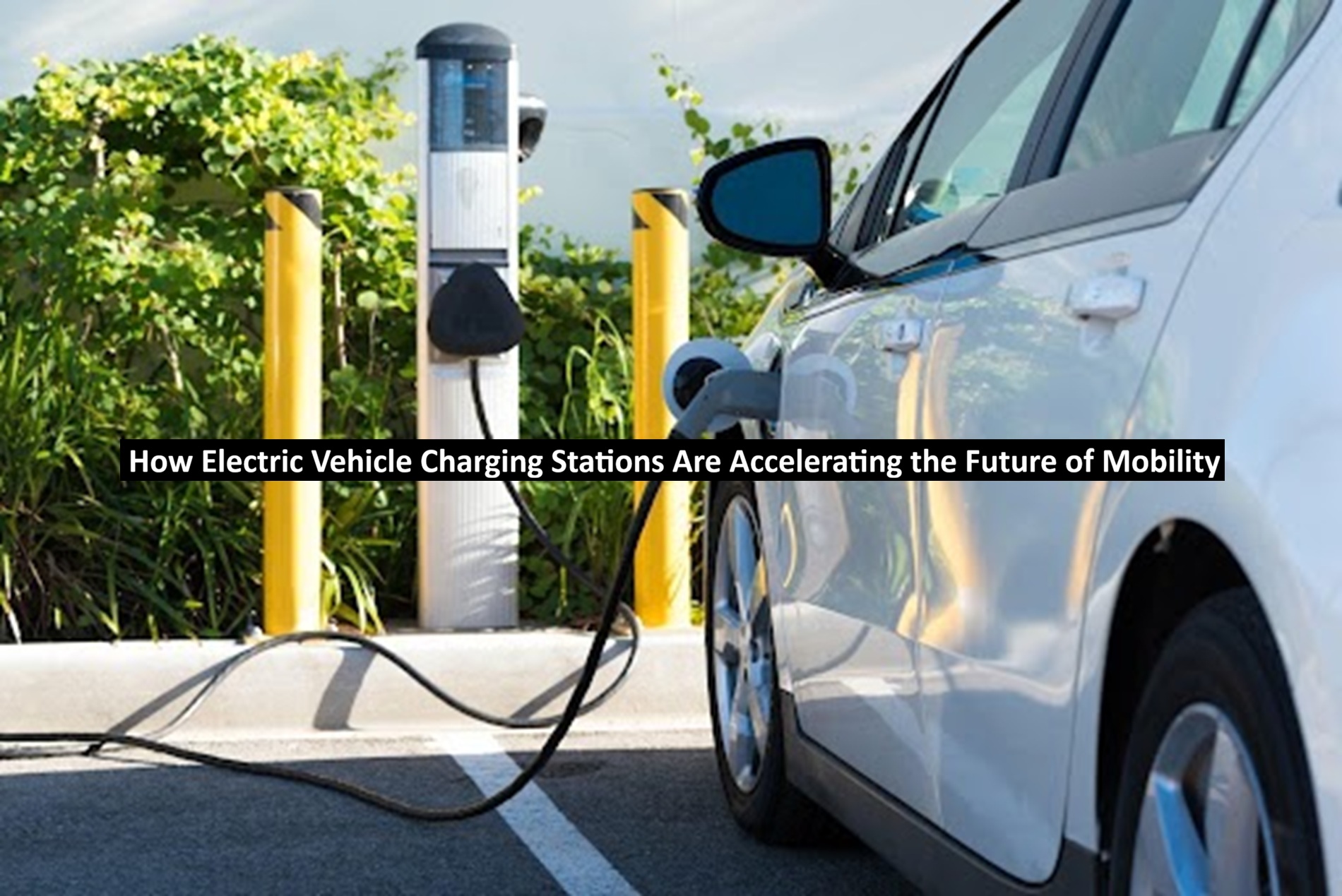 How Electric Vehicle Charging Stations Are Accelerating the Future of Mobility
